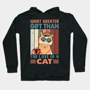 What Greater Gift Than The Love Of A Cat - Design For Cat Lovers Hoodie